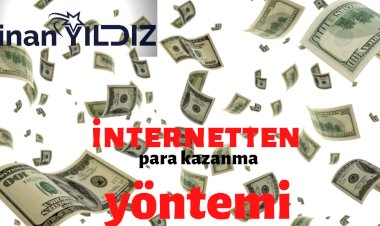 internetten para kazanma yöntemleri hakkında herşey. -  internetten nasıl para kazanılır ?