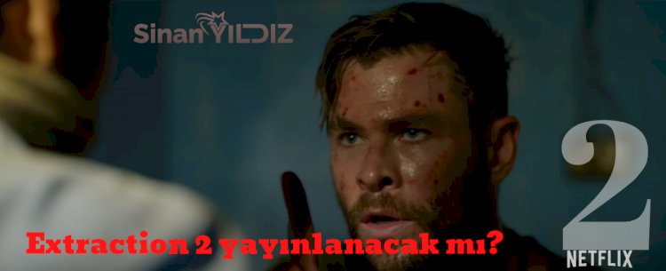 EXTRACTION Filminde neler oldu? Extraction 2 yayınlanacak mı ( IMDB 6.9/10 )